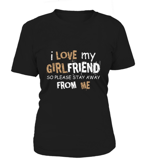 I Love My Girlfriend Flirty Boyfriend Gift Women's T-Shirt
