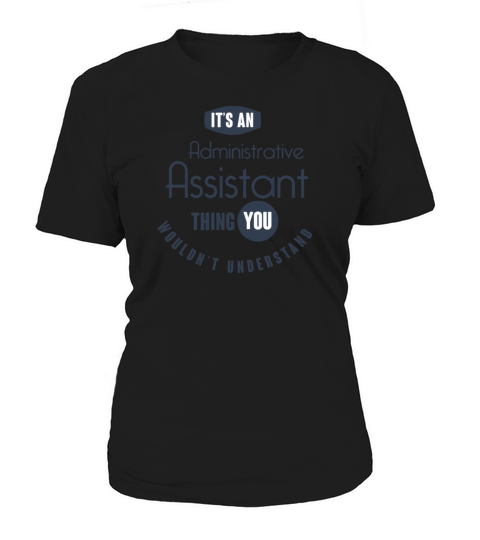 its an administrative assistant thing Women's T-Shirt