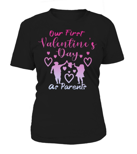 Our First Valentines Day As Parents New Dad Mom Women's T-Shirt