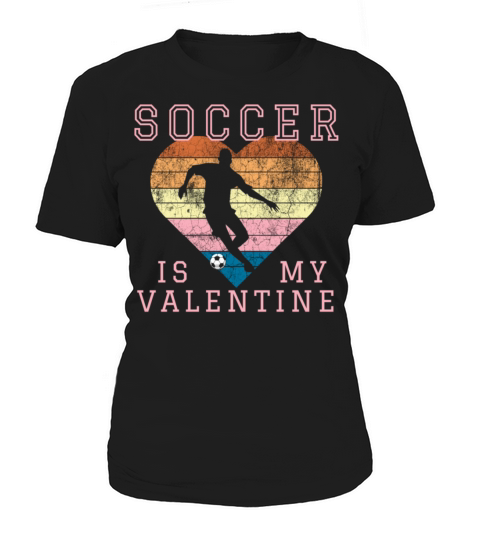SOCCER IS MY VALENTINE retro heart 494 Women's T-Shirt