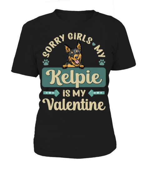 Sorry Girls My Kelpie Is My Valentine Women's T-Shirt
