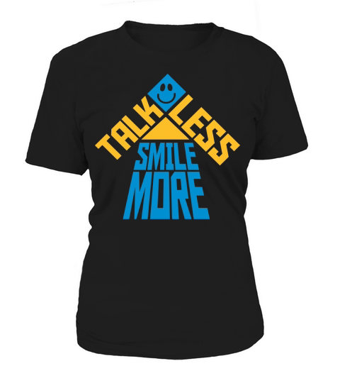 talk less smile more Women's T-Shirt