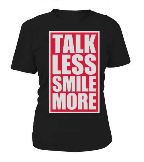 talk less smile more Women's T-Shirt