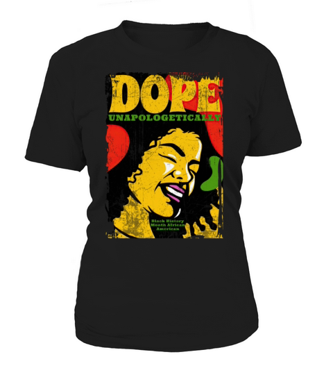 Unapologetically Dope Black History Month African Women's T-Shirt
