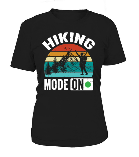 Vintage Quote Hiking Mode on Funny Women's T-Shirt