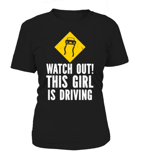 Watch Out This Girl Is Driving - Driving Exam Women's T-Shirt