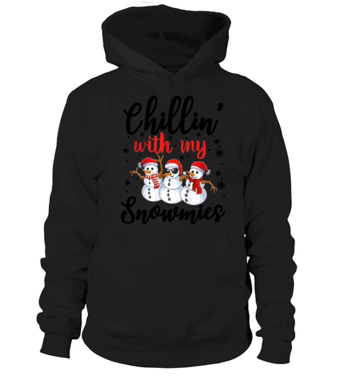 Chillin With My Snowmies Matching Family Christmas Hoodie Unisex