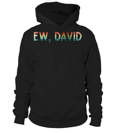 Ew David vintage rainbow funny quote Hoodie Unisex