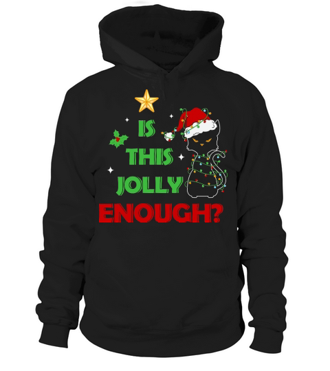 Funny Black cat is this jolly enough happy christmas Hoodie Unisex
