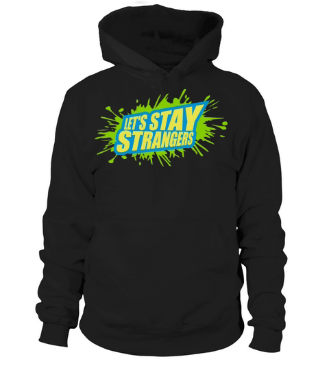 lets stay strangers quote Hoodie Unisex