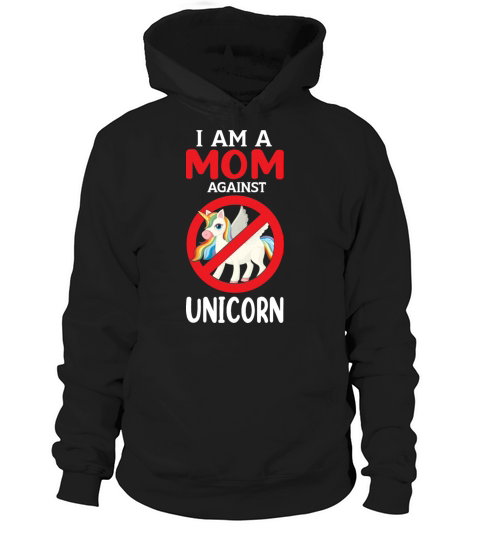 Mom Againts Unicorn Adult Humor Saying Gifts Idea Hoodie Unisex