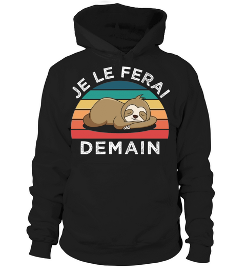 Paresseux humour je le ferai demain cadeau Hoodie Unisex