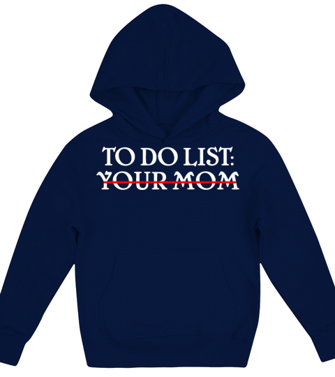 Mens Funny Dad Joke shirt To Do List Your Mom Kids Hoodie