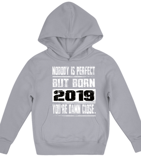 Nobody Is Perfect But Born 2019 Birthday Kids Hoodie