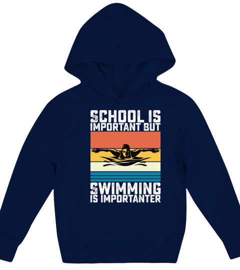 School Is Important But Swimming Is Importanter Kids Hoodie