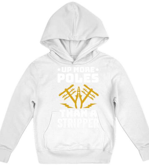Up More Poles Than A Stripper Funny Power Lineman Kids Hoodie