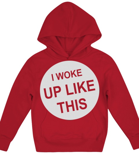 woke up like this Kids Hoodie