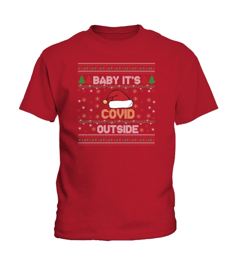 Baby Its Covid Outside Santa Ugly Christmas Sweater Holiday Kids T-Shirt