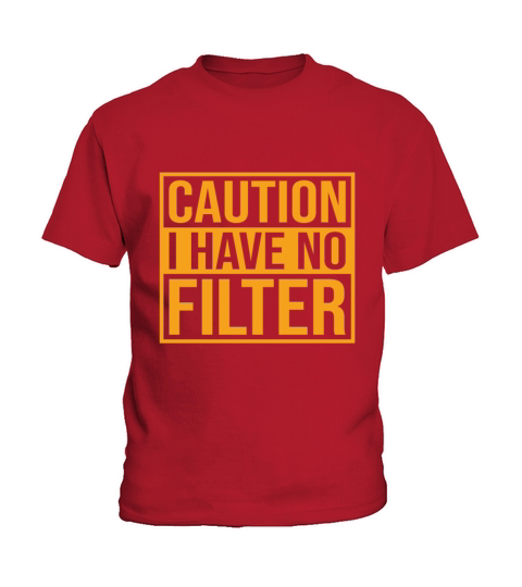 Caution i have no filter No Make Up Kids T-Shirt