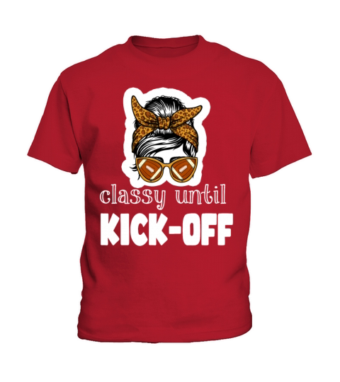 Classy Until Kickoff Game Day American Football Kids T-Shirt