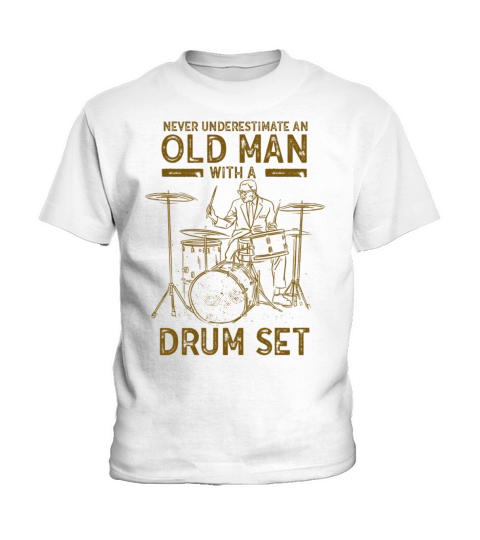 Never Underestimate An Old Man With A Drum Set Kids T-Shirt