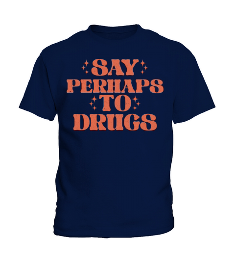 Say Perhaps To Drugs Vintage Kids T-Shirt