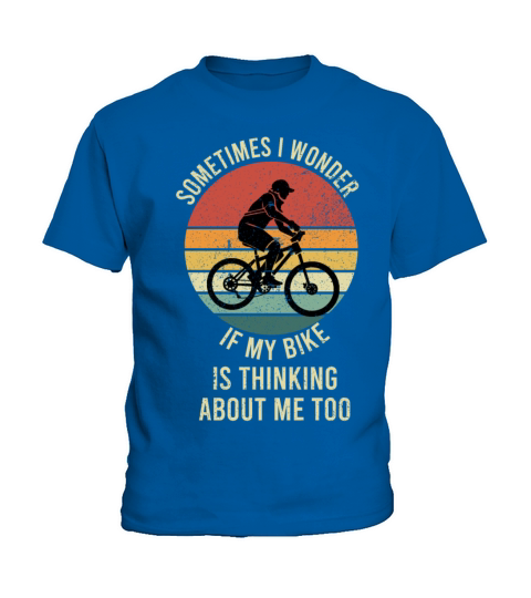 sometimes i wonder if my bike is thinking about me Kids T-Shirt