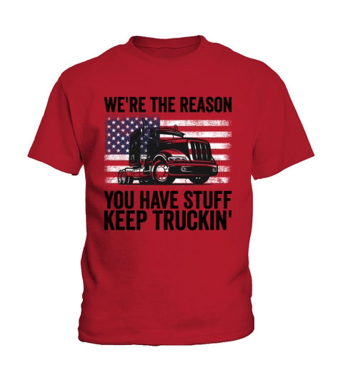 Were The Reason You Have Stuff Kids T-Shirt