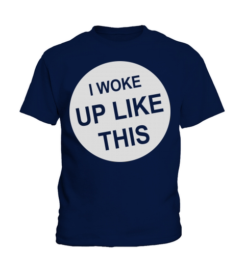 woke up like this Kids T-Shirt
