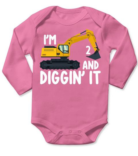 Birthday Excavator IM 2 AND DIGGIN IT Long Sleeve Baby One-Piece