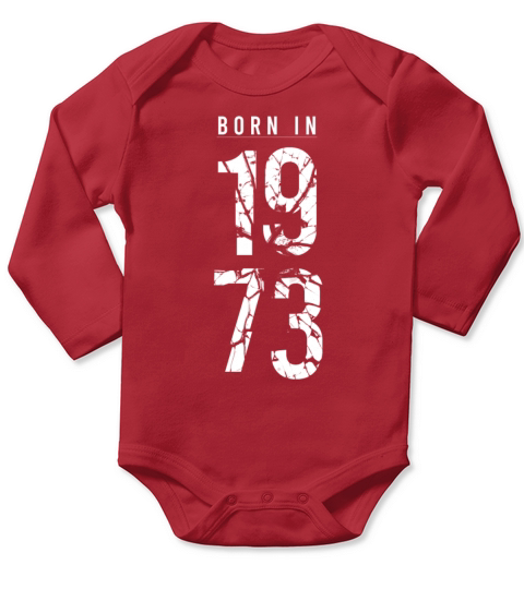 Born in 1973 year of birth 1973 birthday gift Long Sleeve Baby One-Piece