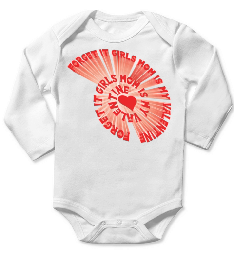 Forget It Girls Mom Is My Valentine heart touch Cl Long Sleeve Baby One-Piece