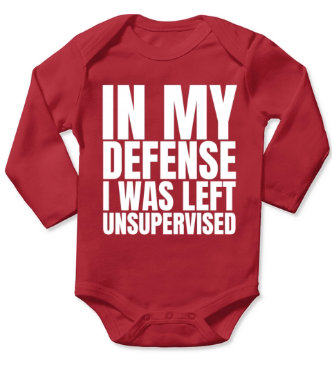 In My Defense I Was Left Unsupervised Long Sleeve Baby One-Piece