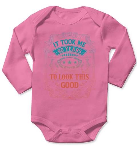 It Took Me 90 Years Adult Humor Sayings Old People Long Sleeve Baby One-Piece