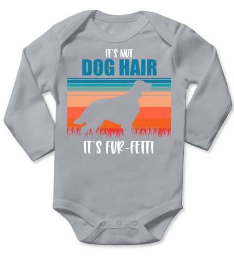 Its Not Dog Hair Its Fur-Fetti English Setter Re Long Sleeve Baby One-Piece
