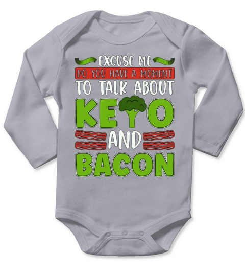 Ketogenic Diet Excuse Me Do You Ketosis Keto Lover Long Sleeve Baby One-Piece