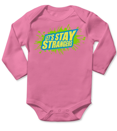 lets stay strangers quote Long Sleeve Baby One-Piece