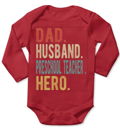Preschool Teacher Dad Husband Hero Long Sleeve Baby One-Piece