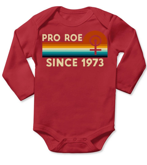 Pro Roe Since 1973 Vintage retro Long Sleeve Baby One-Piece