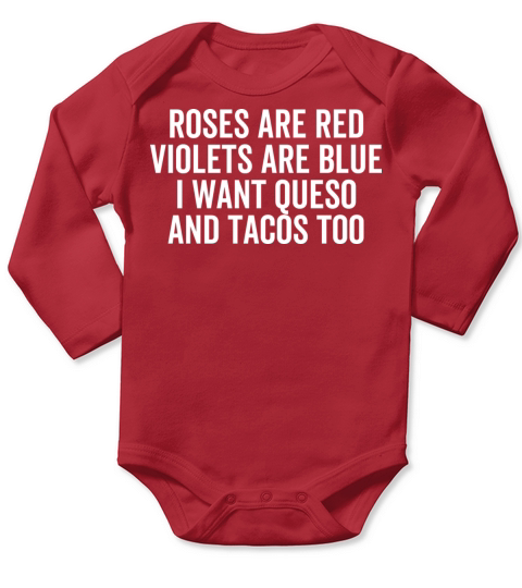 Roses Are Red Violets Are Blue I Want Queso Long Sleeve Baby One-Piece