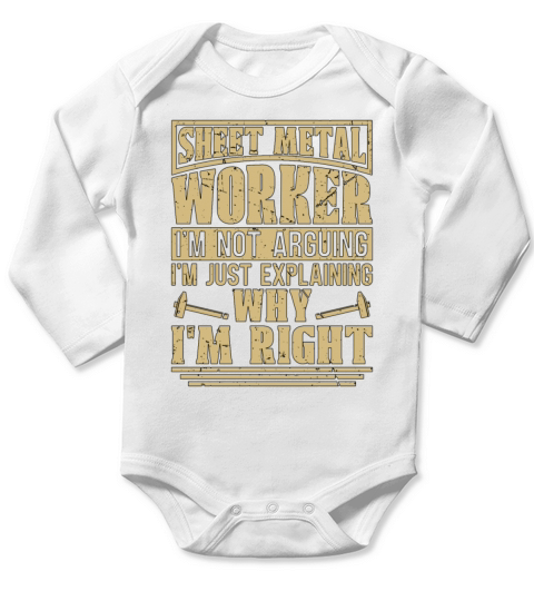 Sheet Metal Worker Im Not Arguing Im Fabricator Long Sleeve Baby One-Piece