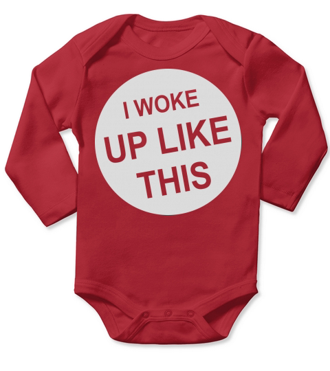 woke up like this Long Sleeve Baby One-Piece