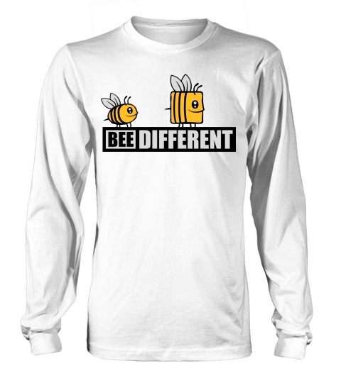 bee different saying quote Long sleeved Unisex