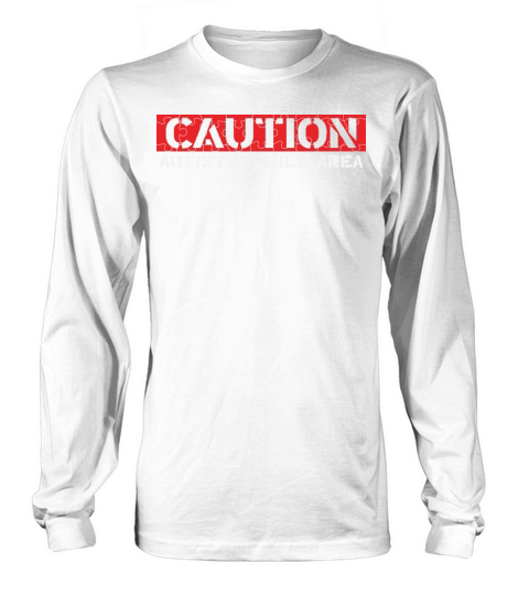Caution Autistic Child Area Long sleeved Unisex