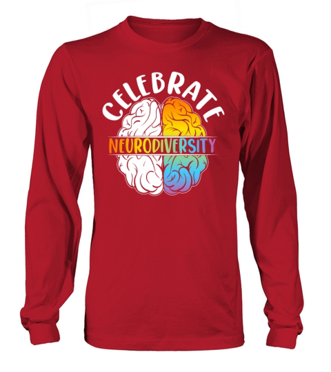 Celebrate Neurodiversity Mental Health Autism Awar Long sleeved Unisex