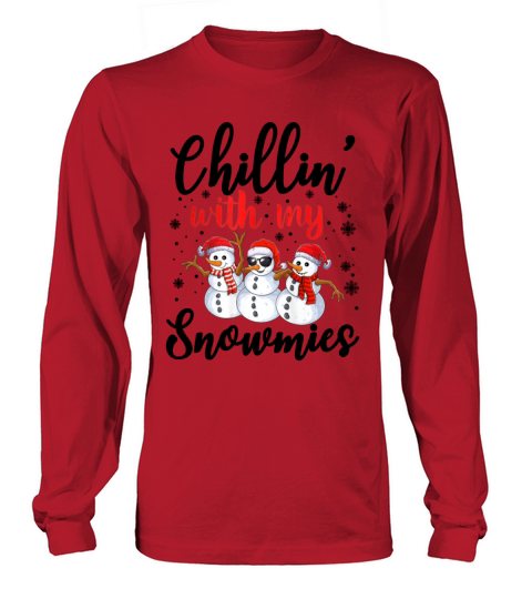 Chillin With My Snowmies Matching Family Christmas Long sleeved Unisex