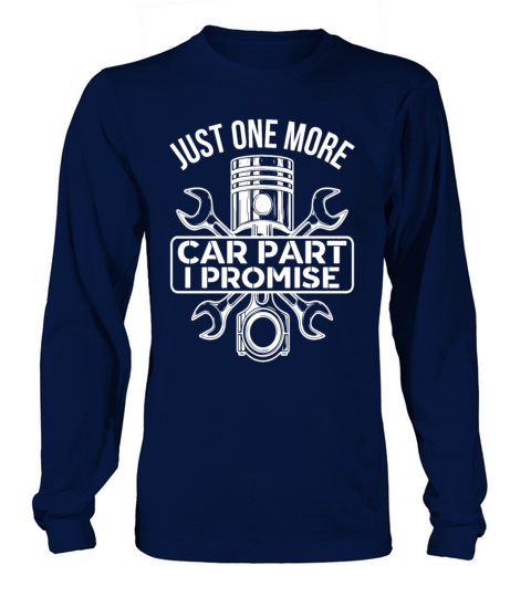 Funny Quote One More Car Part I Promise For Car En Long sleeved Unisex