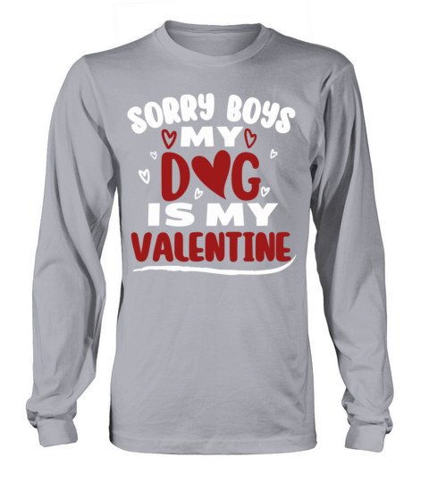 Funny Valentine Day Couple Shirt Sorry Boys My Dog Long sleeved Unisex