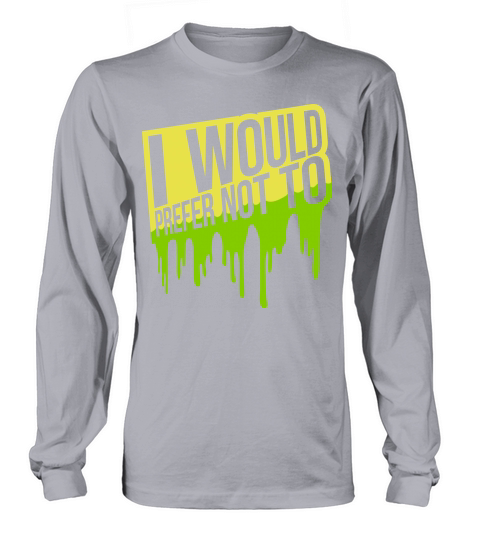 I prefer not to Long sleeved Unisex