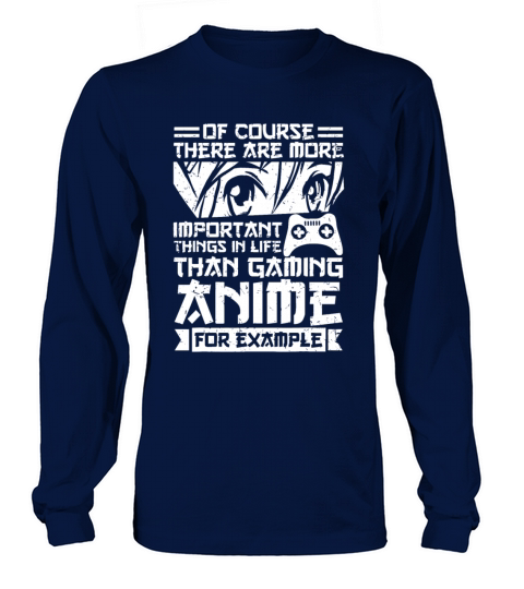 Japanese Funny There Are More Important Things Inf Long sleeved Unisex
